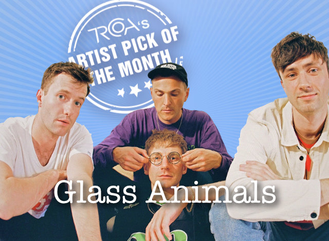 Glass Animals -  Artist of the Month