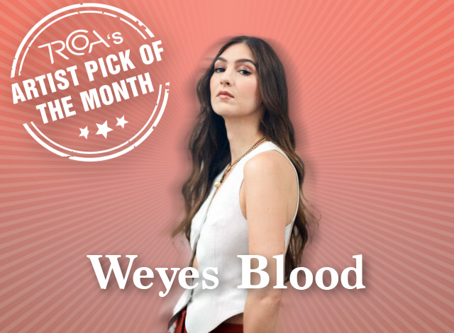 Weyes Blood -  Artist of the Month